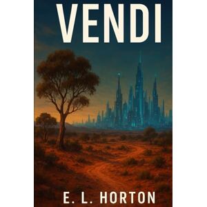Horton, E. L. Vendi (The Human Condition Trilogy) Horton, E. L. Vendi (The Human Condition Trilogy)