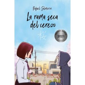 Salmeron, Rafael La Rama Seca del Cerezo (LITERATURA JUVENIL Premio Anaya (Juvenil)) Salmeron, Rafael La Rama Seca del Cerezo (LITERATURA JUVENIL Premio Anaya (Juvenil))