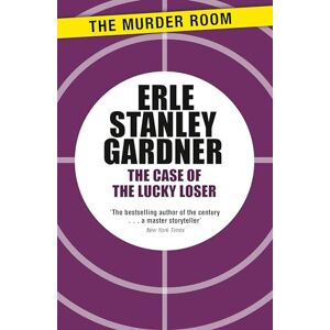 Stanley The Case of the Lucky Loser: A Perry Mason novel Stanley The Case of the Lucky Loser: A Perry Mason novel