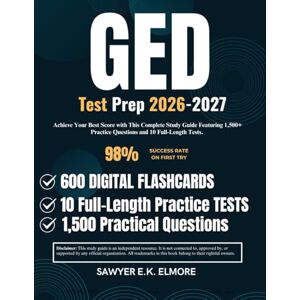 Elmore, Sawyer E.K. GED Test Prep 2026-2027: Achieve Your Best Score with This Complete Study Guide Featuring 1,500+ Practice Questions and 10 Full-Length Tests. Elmore, Sawyer E.K. GED Test Prep 2026-2027: Achieve Your Best Score with This Complete Study Guide Featuring 1,500+ Practice Questions and 10 Full-Length Tests.
