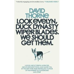 Thorne, David R Look Evelyn, Duck Dynasty Wiper Blades, We Should Get Them.: A Collection of New Essays Thorne, David R Look Evelyn, Duck Dynasty Wiper Blades, We Should Get Them.: A Collection of New Essays