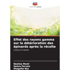 Munir, Neelma Effet des rayons gamma sur la détérioration des épinards après la récolte: analyse immédiate Munir, Neelma Effet des rayons gamma sur la détérioration des épinards après la récolte: analyse immédiate