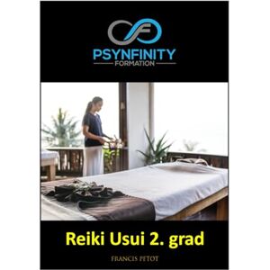 PETOT, M Francis Reiki Usui: 2. grad (Psynfinity formation) PETOT, M Francis Reiki Usui: 2. grad (Psynfinity formation)