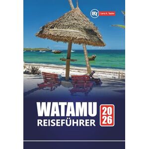 Taylor WATAMU REISEFÜHRER 2026: Entdecken Sie Kenias versteckte Strände, Schnorcheln, Meeresparks, lokale Kultur, Safari-Abenteuer und praktische Tipps für Besucher Taylor WATAMU REISEFÜHRER 2026: Entdecken Sie Kenias versteckte Strände, Schnorcheln, Meeresparks, lokale Kultur, Safari-Abenteuer und praktische Tipps für Besucher
