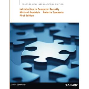 Goodrich, Michael Introduction to Computer Security: Pearson New International Edition Goodrich, Michael Introduction to Computer Security: Pearson New International Edition