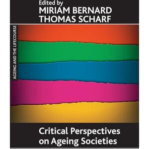 Philosophy Critical Perspectives on Ageing Societies (Ageing and the Lifecourse Series) Philosophy Critical Perspectives on Ageing Societies (Ageing and the Lifecourse Series)