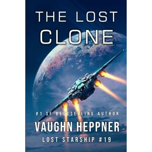 Heppner, Vaughn The Lost Clone (Lost Starship Series) Heppner, Vaughn The Lost Clone (Lost Starship Series)