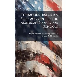 United The Model History; a Brief Account of the American People, for Schools United The Model History; a Brief Account of the American People, for Schools
