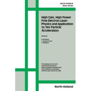 High Gain, High Power Free Electron Laser: Physics and Application to TeV Particle Acceleration High Gain, High Power Free Electron Laser: Physics and Application to TeV Particle Acceleration