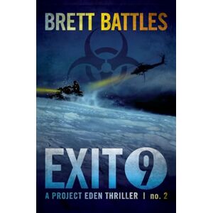 Battles, Brett Exit 9: A Project Eden Thriller: Volume 2 Battles, Brett Exit 9: A Project Eden Thriller: Volume 2
