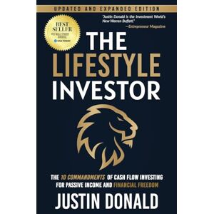 Donald, Justin The Lifestyle Investor: The 10 Commandments of Cash Flow Investing for Passive Income and Financial Freedom: The 10 Commandments of Cash Flow ... Updated and Expanded Edition-April 2024 Donald, Justin The Lifestyle Investor: The 10 Commandments of Cash Flow Investing for Passive Income and Financial Freedom: The 10 Commandments of Cash Flow ... Updated and Expanded Edition-April 2024