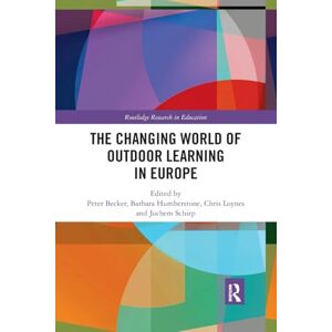 The Changing World of Outdoor Learning in Europe (Routledge Research in Education) The Changing World of Outdoor Learning in Europe (Routledge Research in Education)