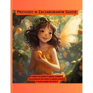 Sas, Vienela Książki dla dzieci w języku polskim: Opowiadania dla dzieci w języku polskim, Polskie książki dla dzieci Sas, Vienela Książki dla dzieci w języku polskim: Opowiadania dla dzieci w języku polskim, Polskie książki dla dzieci