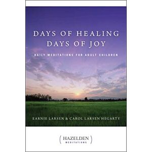 Earnie Larsen Days Of Healing, Days Of Joy: Daily Meditations for Adult Children (Hazelden Meditations) Earnie Larsen Days Of Healing, Days Of Joy: Daily Meditations for Adult Children (Hazelden Meditations)