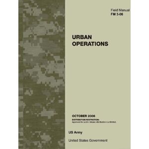 United Field Manual FM 3-06 Urban Operations October 2006 United Field Manual FM 3-06 Urban Operations October 2006