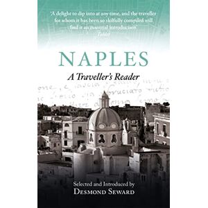 Seward, Mr Desmond Naples: A Traveller's Reader Seward, Mr Desmond Naples: A Traveller's Reader
