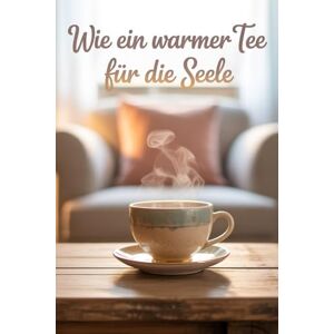 Danke, Michael Wie ein warmer Tee für die Seele: Geschichten über Mut, Wandel und innere Balance. Danke, Michael Wie ein warmer Tee für die Seele: Geschichten über Mut, Wandel und innere Balance.