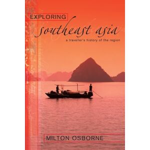 Milton Exploring Southeast Asia: A Traveller's History of the Region Milton Exploring Southeast Asia: A Traveller's History of the Region