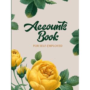 Anderson, Steve Accounts Book For Self-Employed: (Floral Hardback Cover) Income & Expenses Logbook: A Simple Account Ledger Record Book For Personal Finance ... Traders. Perfect Gifts for Entrepreneurs. Anderson, Steve Accounts Book For Self-Employed: (Floral Hardback Cover) Income & Expenses Logbook: A Simple Account Ledger Record Book For Personal Finance ... Traders. Perfect Gifts for Entrepreneurs.