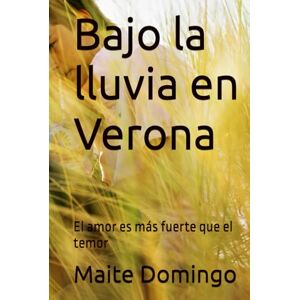 Domingo, Maite Bajo la lluvia en Verona: El amor es más fuerte que el temor Domingo, Maite Bajo la lluvia en Verona: El amor es más fuerte que el temor