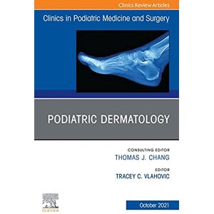 Elsevier Podiatric Dermatology, An Issue of Clinics in Podiatric Medicine and Surgery, E-Book (The Clinics: Orthopedics) Elsevier Podiatric Dermatology, An Issue of Clinics in Podiatric Medicine and Surgery, E-Book (The Clinics: Orthopedics)