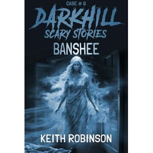Robinson Banshee (Darkhill Scary Stories) Robinson Banshee (Darkhill Scary Stories)