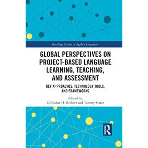 Pro-Ject Global Perspectives on Project-Based Language Learning, Teaching, and Assessment: Key Approaches, Technology Tools, and Frameworks (Routledge Studies in Applied Linguistics) Pro-Ject Global Perspectives on Project-Based Language Learning, Teaching, and Assessment: Key Approaches, Technology Tools, and Frameworks (Routledge Studies in Applied Linguistics)
