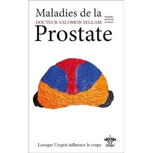 Salomon Lorsque l'esprit influence le corps Maladies de la Prostate Salomon Lorsque l'esprit influence le corps Maladies de la Prostate