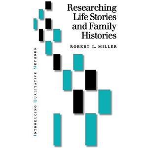 Lee Researching Life Stories and Family Histories: 137 (Introducing Qualitative Methods series) Lee Researching Life Stories and Family Histories: 137 (Introducing Qualitative Methods series)
