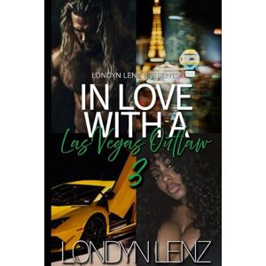 Lenz, Londyn In Love With A Las Vegas Outlaw 3 Lenz, Londyn In Love With A Las Vegas Outlaw 3