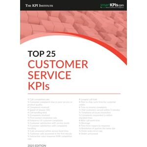 The KPI Institute Top 25 Customer Service KPIs 2025 Edition The KPI Institute Top 25 Customer Service KPIs 2025 Edition