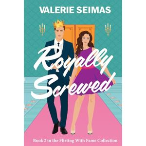 Seimas, Valerie Royally Screwed: 2 (Flirting with Fame) Seimas, Valerie Royally Screwed: 2 (Flirting with Fame)