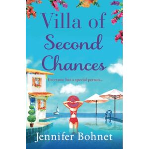 Bohnet, Jennifer Villa of Second Chances: Escape to the sunshine with international bestseller Jennifer Bohnet Bohnet, Jennifer Villa of Second Chances: Escape to the sunshine with international bestseller Jennifer Bohnet