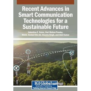 Recent Advances in Smart Communication Technologies for a Sustainable Future Recent Advances in Smart Communication Technologies for a Sustainable Future