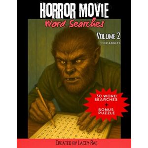 Rae, Lacey Horror Movie Word Searches: Volume 2 (for Adults): 30 Frighteningly Fun Puzzles for Horror Fans + Bonus “Fill in the Blank” Challenge (Horror Activity Books (for Adults)) Rae, Lacey Horror Movie Word Searches: Volume 2 (for Adults): 30 Frighteningly Fun Puzzles for Horror Fans + Bonus “Fill in the Blank” Challenge (Horror Activity Books (for Adults))