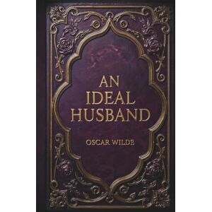Wilde, Oscar An Ideal Husband Wilde, Oscar An Ideal Husband