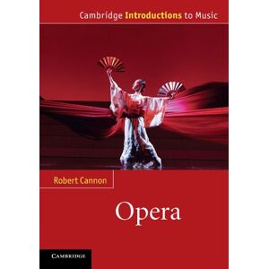 Cannon, Robert Opera (Cambridge Introductions to Music) Cannon, Robert Opera (Cambridge Introductions to Music)