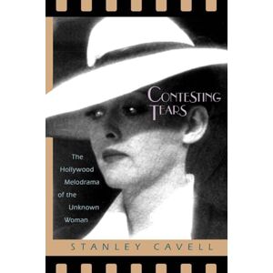 Stanley Contesting Tears: The Hollywood Melodrama of the Unknown Woman Stanley Contesting Tears: The Hollywood Melodrama of the Unknown Woman
