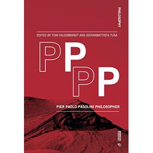 PPPP: Pier Paolo Pasolini Philosopher (Philosophy) PPPP: Pier Paolo Pasolini Philosopher (Philosophy)