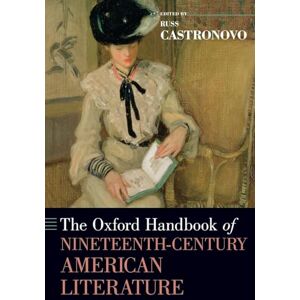 The Oxford Handbook of Nineteenth-Century American Literature (Oxford Handbooks) The Oxford Handbook of Nineteenth-Century American Literature (Oxford Handbooks)