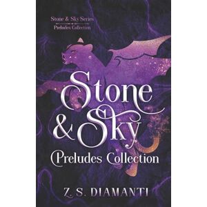 Diamanti, Z.S. Stone & Sky Preludes Collection (Stone & Sky Trilogy) Diamanti, Z.S. Stone & Sky Preludes Collection (Stone & Sky Trilogy)