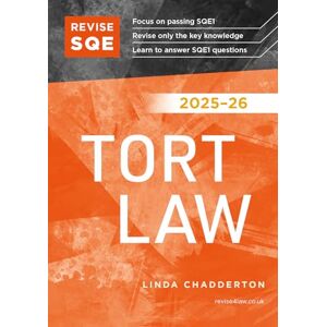 Chadderton, Linda Revise SQE Tort Law 2025/26 Revision Guides for SQE1 Solicitor’s Qualifying Exam Up to date with 2025 Specification: SQE1 Revision Guide Chadderton, Linda Revise SQE Tort Law 2025/26 Revision Guides for SQE1 Solicitor’s Qualifying Exam Up to date with 2025 Specification: SQE1 Revision Guide