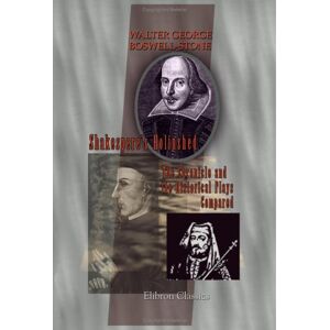 Boswell-Stone, Walter George Shakespere's Holinshed: The Chronicle and the Historical Plays Compared Boswell-Stone, Walter George Shakespere's Holinshed: The Chronicle and the Historical Plays Compared