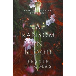 Thomas, Jessie A Ransom in Blood (Blood & Desire) Thomas, Jessie A Ransom in Blood (Blood & Desire)