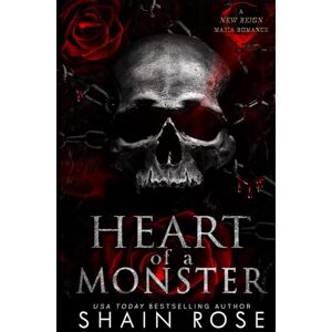 Rose, Shain Heart of a Monster: A New Reign Mafia Romance (New Reign Mafia Duet) Rose, Shain Heart of a Monster: A New Reign Mafia Romance (New Reign Mafia Duet)