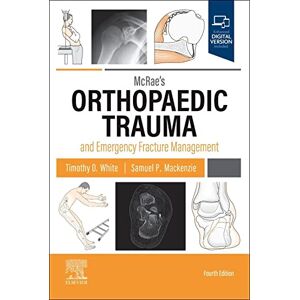White BMedSci MBChB FRCSEd (Tr & Orth) MD, Timothy O. McRae's Orthopaedic Trauma and Emergency Fracture Management White BMedSci MBChB FRCSEd (Tr & Orth) MD, Timothy O. McRae's Orthopaedic Trauma and Emergency Fracture Management