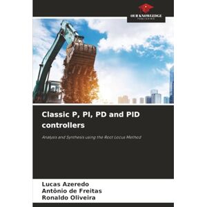 Azeredo, Lucas Classic P, PI, PD and PID controllers: Analysis and Synthesis using the Root Locus Method Azeredo, Lucas Classic P, PI, PD and PID controllers: Analysis and Synthesis using the Root Locus Method