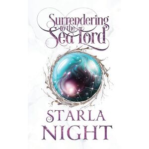 Night, Starla Surrendering to the Sea Lord (Lords of Atlantis) Night, Starla Surrendering to the Sea Lord (Lords of Atlantis)