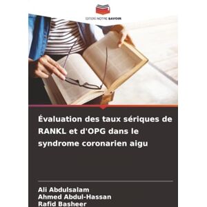 Abdulsalam, Ali Évaluation des taux sériques de RANKL et d'OPG dans le syndrome coronarien aigu Abdulsalam, Ali Évaluation des taux sériques de RANKL et d'OPG dans le syndrome coronarien aigu