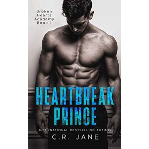 Jane, C.R. Heartbreak Prince: A Bully Romance: 1 (Broken Hearts Academy) Jane, C.R. Heartbreak Prince: A Bully Romance: 1 (Broken Hearts Academy)